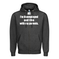 Charcoal Heather i'm unemployed and i live with my parents Zipper Hoodie - artisFamous