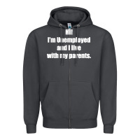 Smoke i'm unemployed and i live with my parents Zipper Hoodie - artisFamous