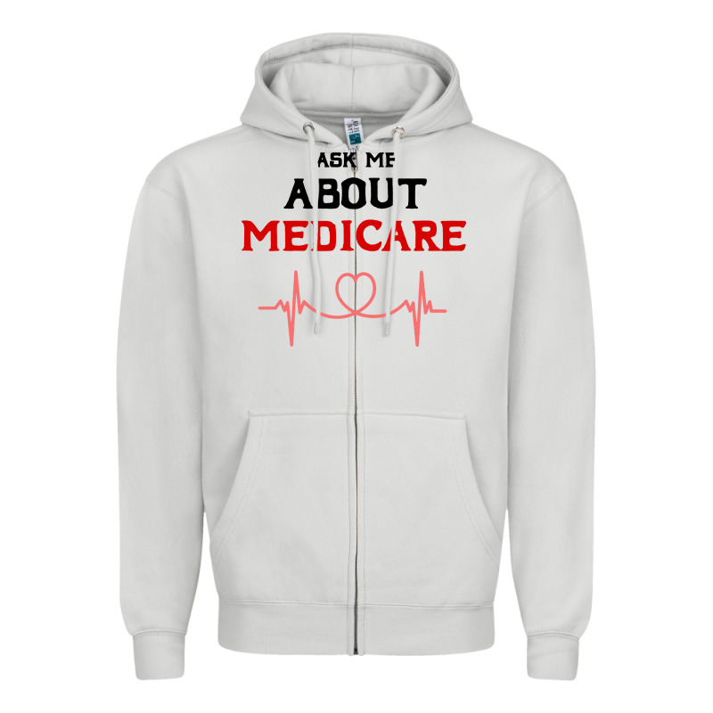 Ask Me About Medicare Zipper Hoodie by artisFamous | Teevron