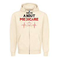 Sandshell ask me about medicare Zipper Hoodie - artisFamous
