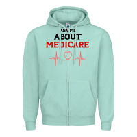 Seafoam ask me about medicare Zipper Hoodie - artisFamous
