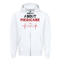 White ask me about medicare Zipper Hoodie - artisFamous