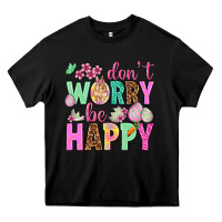 Black Don't worry be happy Easter Day Heavy Core Tee - HowdyJamesFarm
