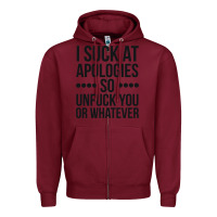 Burgundy i suck at apologies so unfuck you or whatever swearing black Zipper Hoodie - artisFamous