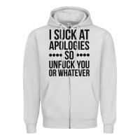Dove Grey i suck at apologies so unfuck you or whatever swearing black Zipper Hoodie - artisFamous