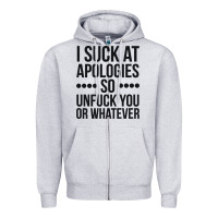 Heather Grey i suck at apologies so unfuck you or whatever swearing black Zipper Hoodie - artisFamous