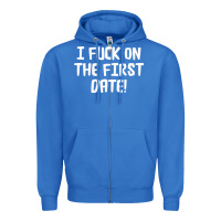 True Royal i f'ck on the first date Zipper Hoodie - artisFamous