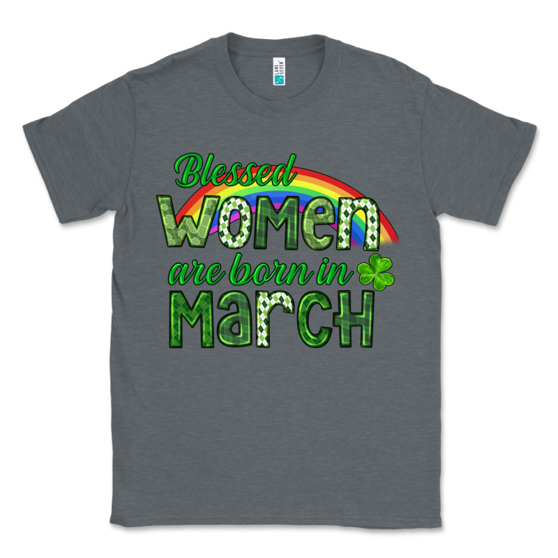 Blessed Women Are Born In March Classic Tee by CowGirlArtShop | Teevron