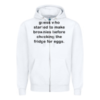 White guess who started to make brownies Zipper Hoodie - artisFamous