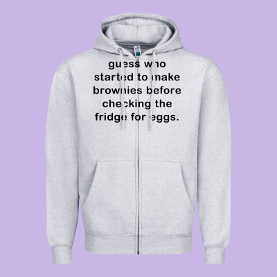 Guess Who Started To Make Brownies Zipper Hoodie Designed By Artisfamous
