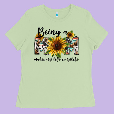Being A Mom Makes My Life Complete Mother's Day Ladies Tee Designed By Fadigitalartstudio