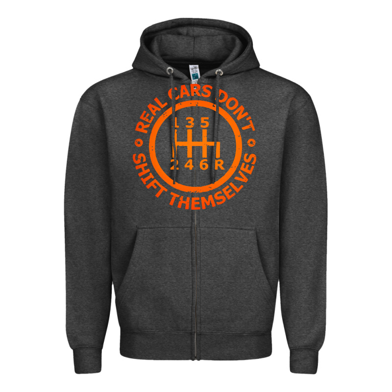 Real Cars Dont Shift Themselves Zipper Hoodie by artisFamous | Teevron