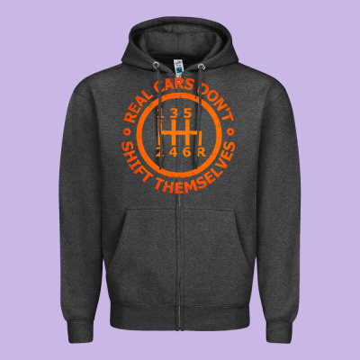 Real Cars Dont Shift Themselves Zipper Hoodie Designed By Artisfamous