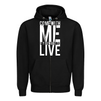 Black come with me if you want to live Zipper Hoodie - artisFamous