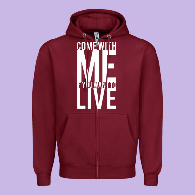 Come With Me If You Want To Live Zipper Hoodie Designed By Artisfamous