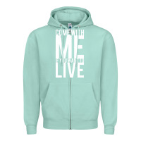 Seafoam come with me if you want to live Zipper Hoodie - artisFamous