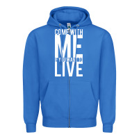 True Royal come with me if you want to live Zipper Hoodie - artisFamous