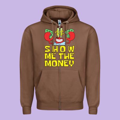 Mr Krabs Show Me The Money Zipper Hoodie Designed By Artisfamous