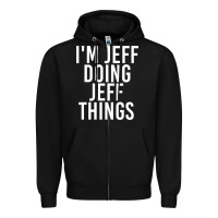Black i'm jeff doing jeff things shirt funny christmas gift idea Zipper Hoodie - artisFamous
