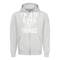 Dove Grey i'm jeff doing jeff things shirt funny christmas gift idea Zipper Hoodie - artisFamous