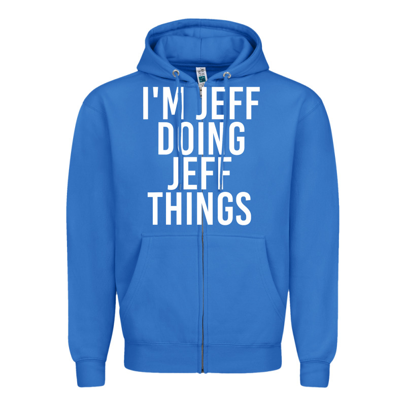 I'm Jeff Doing Jeff Things Shirt Funny Christmas Gift Idea Zipper Hoodie by artisFamous | Teevron