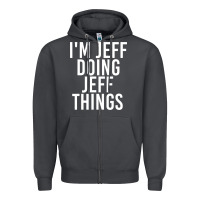 Smoke i'm jeff doing jeff things shirt funny christmas gift idea Zipper Hoodie - artisFamous