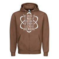 Chestnut funny science geek universe is made of morons white Zipper Hoodie - artisFamous