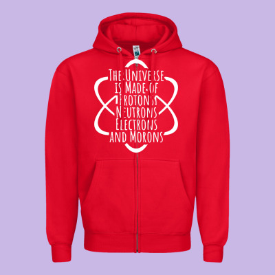 Funny Science Geek Universe Is Made Of Morons White Zipper Hoodie Designed By Artisfamous