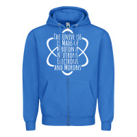 True Royal funny science geek universe is made of morons white Zipper Hoodie - artisFamous