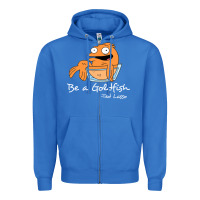 True Royal be a goldfish ted losso Zipper Hoodie - artisFamous