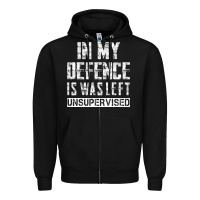 Black in my defence i was left unsupervised Zipper Hoodie - artisFamous