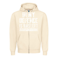 Sandshell in my defence i was left unsupervised Zipper Hoodie - artisFamous