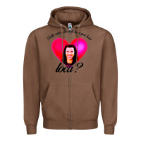 Chestnut bella where the hell have you been loca Zipper Hoodie - artisFamous