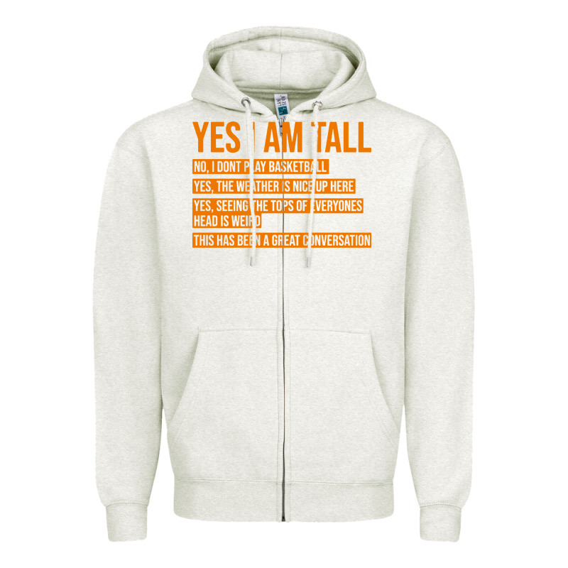 Yes I Am Tall Zipper Hoodie by artisFamous | Teevron