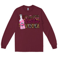 Burgundy V is For Valentine Vodka Long Sleeve Tee - CowhideDigitalArt