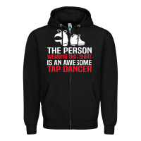 Black awesome tap dancer shirt classic Zipper Hoodie - artisFamous