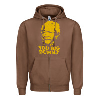 Chestnut you big dummy Zipper Hoodie - artisFamous