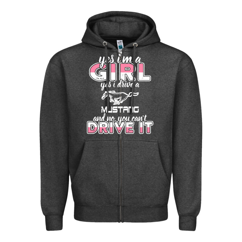 Mustang I M A Girl Who Drives A Mustang Zipper Hoodie by artisFamous | Teevron