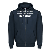 Navy i'm awesome i'm a train driver Zipper Hoodie - artisFamous