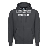 Smoke i'm awesome i'm a train driver Zipper Hoodie - artisFamous