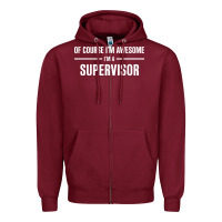 Burgundy i'm awesome i'm a supervisor Zipper Hoodie - artisFamous