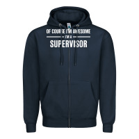 Navy i'm awesome i'm a supervisor Zipper Hoodie - artisFamous