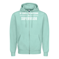 Seafoam i'm awesome i'm a supervisor Zipper Hoodie - artisFamous
