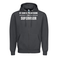 Smoke i'm awesome i'm a supervisor Zipper Hoodie - artisFamous