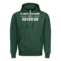 Sports Green i'm awesome i'm a supervisor Zipper Hoodie - artisFamous