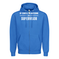 True Royal i'm awesome i'm a supervisor Zipper Hoodie - artisFamous