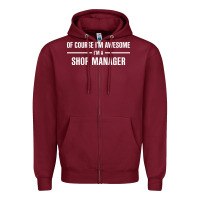 Burgundy i'm awesome i'm a shop manager Zipper Hoodie - artisFamous