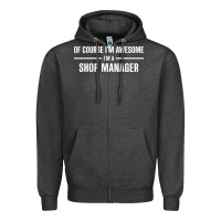 Charcoal Heather i'm awesome i'm a shop manager Zipper Hoodie - artisFamous