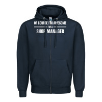 Navy i'm awesome i'm a shop manager Zipper Hoodie - artisFamous