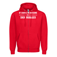 Red i'm awesome i'm a shop manager Zipper Hoodie - artisFamous